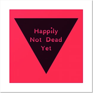 Not Dead Yet Posters and Art